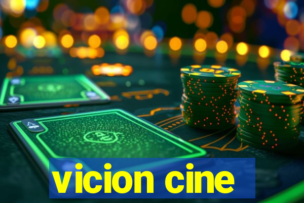 vicion cine